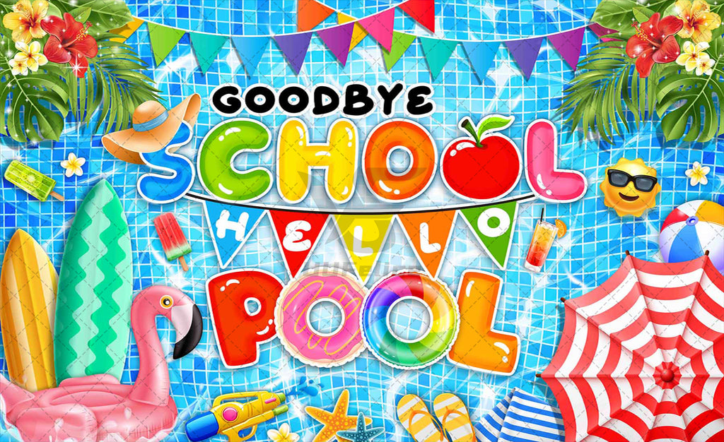 Summer Vacation Goodbye School Hello Pool Backdrop(FAST) – UUFelice Studio